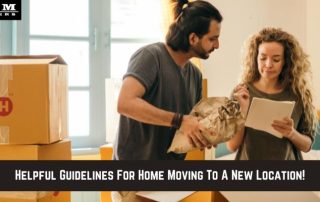 A man and a woman review a checklist while unpacking boxes in a bright room, with text overlay: Helpful Guidelines For Home Moving To A New Location!.