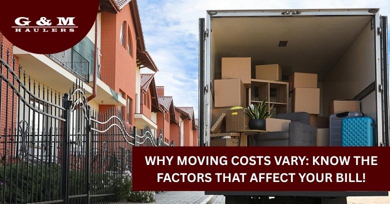 A moving truck filled with boxes and furniture is parked outside a row of houses; a banner reads, WHY MOVING COSTS VARY: KNOW THE FACTORS THAT AFFECT YOUR BILL!.
