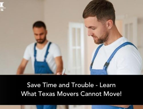Save Time and Trouble – Learn What Texas Movers Cannot Move!
