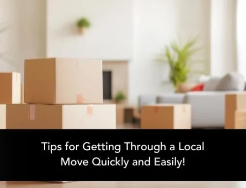 Tips for Getting Through a Local Move Quickly and Easily!
